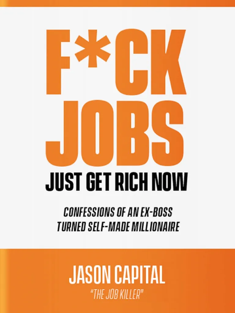 jason capital F*ck Jobs