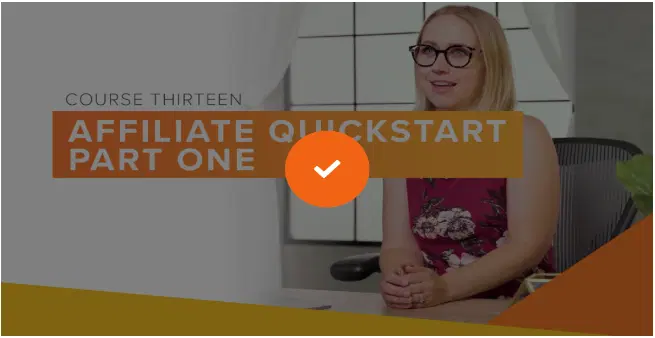 Course 13- Affiliate QuickStart – Part 1