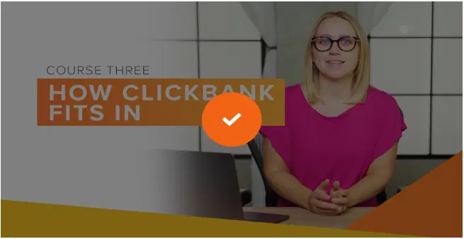 Course 3- How ClickBank Fits In