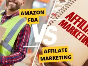 Affiliate Marketing vs Amazon FBA